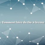 Question : Comment faire du thé à la rose musquée
